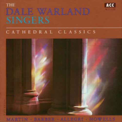 Warland, Dale / Martin / Barber / Allegri / Howells: Cathedral Classics