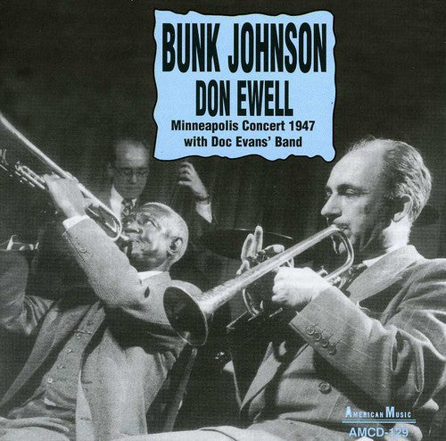 Johnson, Bunk / Ewell, Don: Minneapolis Concert 1947 with Doc Evans Band