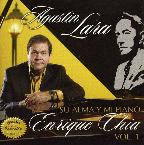 Chia, Enrique: Agustin Lara Su Alma Y Mi Piano, Vol. 1