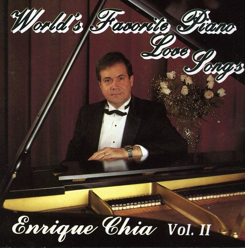 Chia, Enrique: World's Favorite Piano Love Songs 2