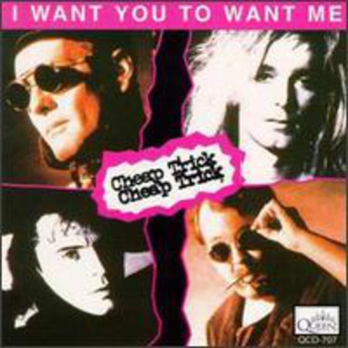 Cheap Trick: I Want You to Want Me