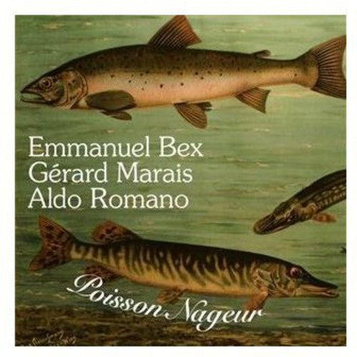 Bex / Marais / Romano: Poisson Nageur