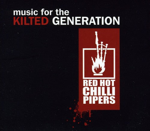 Red Hot Chilli Pipers: Music for the Kilted Generation