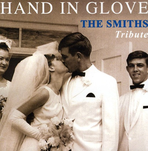 Hand in Glove: The Smiths Tribute / Various: Hand In Glove: The Smiths Tribute