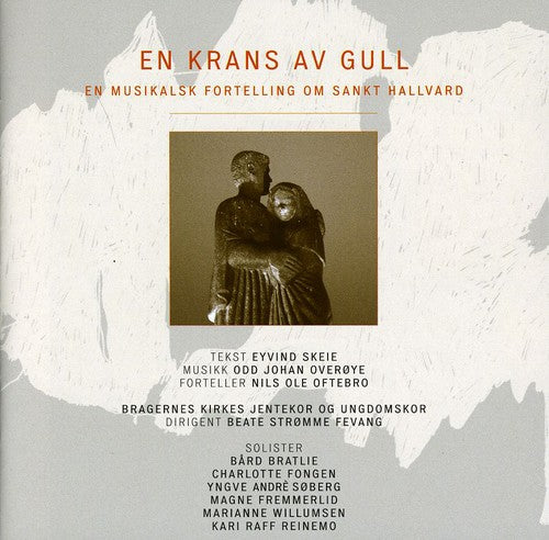 Overoye / Fevang / Bragernes Church Choirs: En Krans Av Gull (Om St Hallvard)