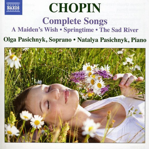 Chopin / Pasichnyk / Pasichnyk: Complete Songs: A Maiden's Wish / Springtime