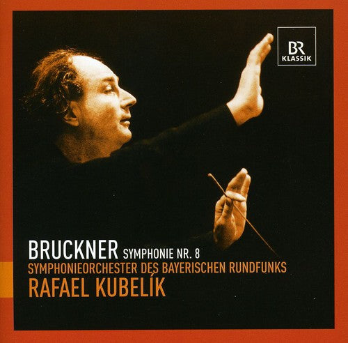 Bruckner / Brs / Kubelik: Symphony 8