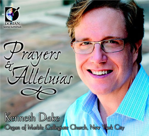 Dake, Kenneth / Bach / Robinson / Parker / White: Prayers & Alleluias