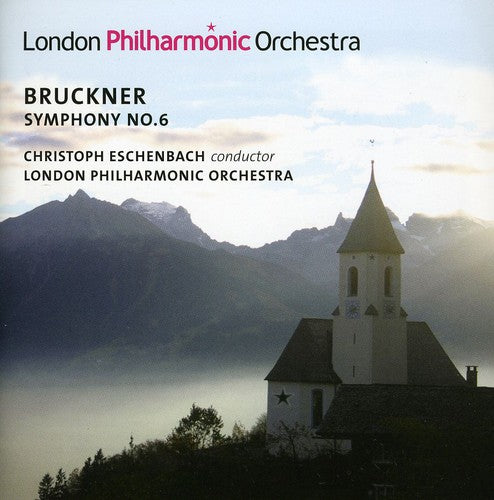 Bruckner / London Philharmonic Orch / Eschenbach: Symphony 6