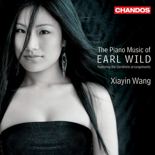 Wang / Wild / Gershwin: Xiayin Wang Plays the Piano Music of Earl Wild