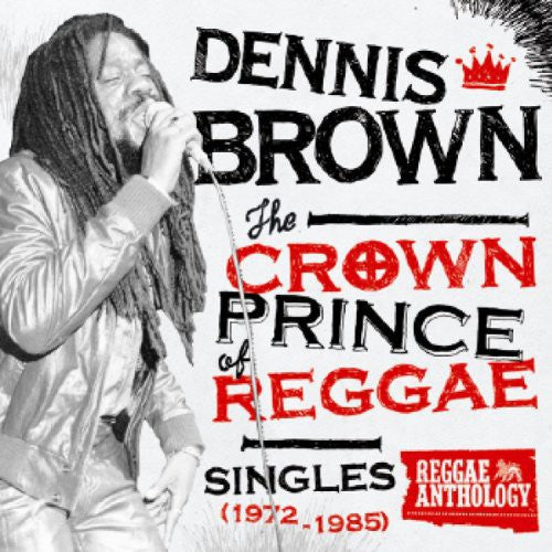 Brown, Dennis: Crown Prince of Reggae Singles 1972-1985