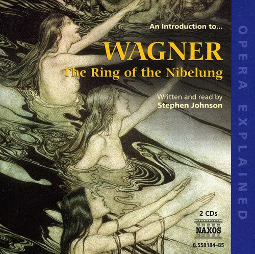 Wagner / Johnson: An Introduction to the Ring of the Nibelung: Opera