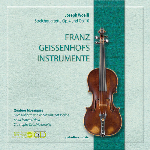 Woelfl / Quatuor Mosaiques: Fraz Geissenhofs Instrumente