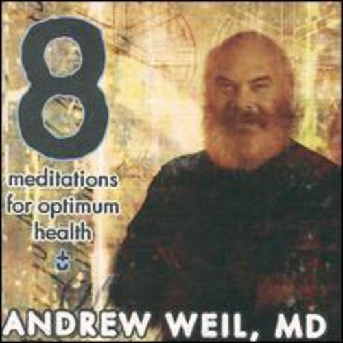 Weil, Andrew: Meditations for Optimum Health