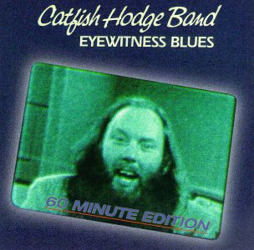 Catfish Hodge Band: Eyewitness Blues