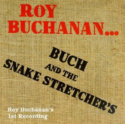 Buchanan, Roy: Buch & the Snake Stretchers-One of Three Live Regg