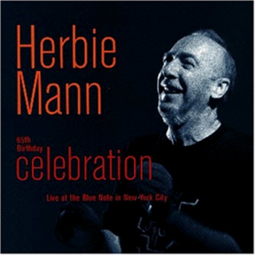 Mann, Herbie: 65th Birthday Celebration: Live at Blue Note NYC