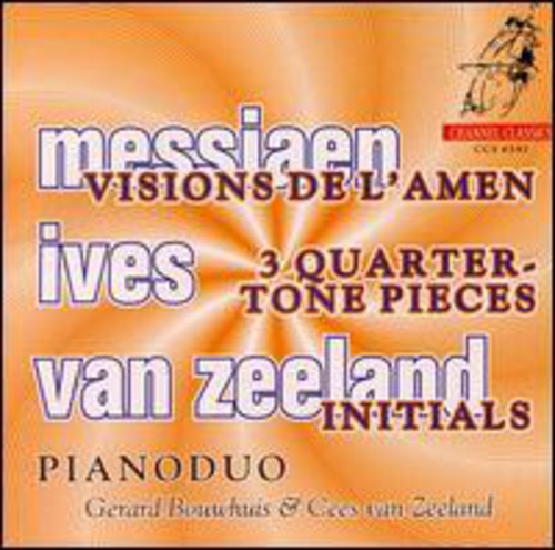 Messiaen / Ives / Bouwhuis / Van Zeeland: Visions de L'amen