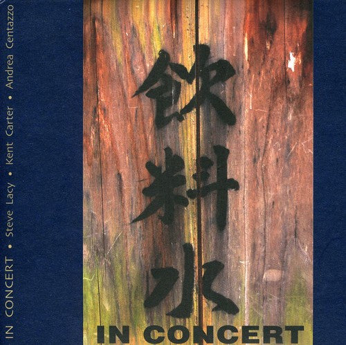 Lacy, Steve / Carter, Kent / Centazzo, Andrea: In Concert