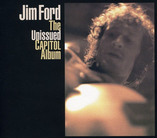 Ford, Jim: Unissued Capitol Album