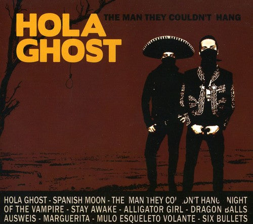 Hola Ghost: The Man They Couldn't Hang