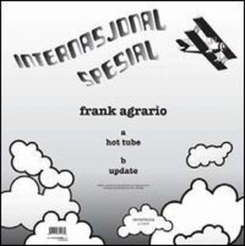 Agrario, Frank: Hot Tube/Upgrade