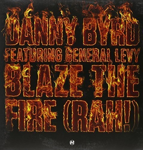 Byrd, Danny: Blaze The Fire (rah)