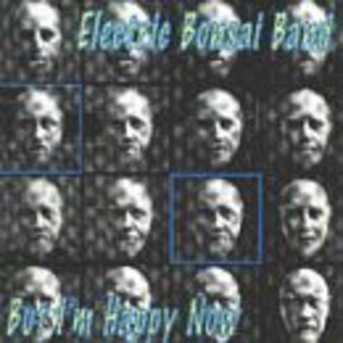Electric Bonsai Band: But I'm Happy Now