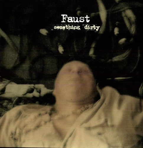 Faust: Something Dirty