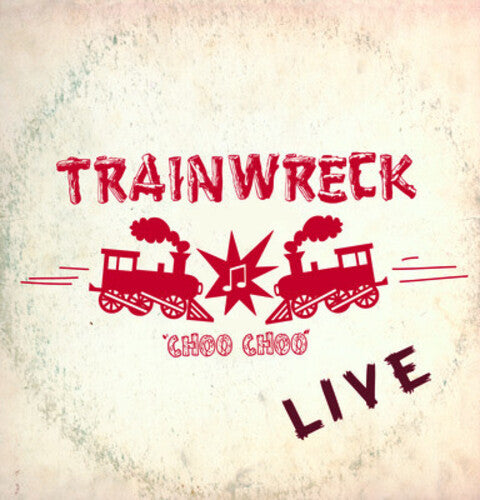 Trainwreck: Live