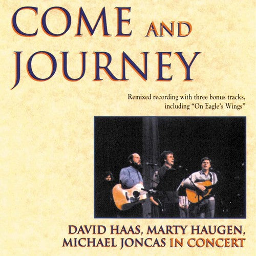 Hass / Haugen / Joncas: Come & Journey