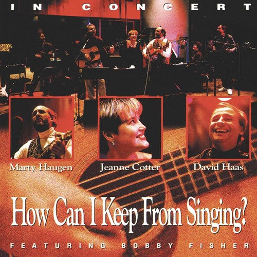 Haugen, Marty / Cotter, Jeanne / Haas, David: How Can I Keep from Singing