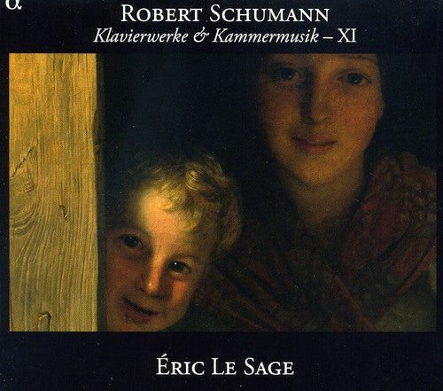 Schumann / Le Sage: Piano & Chamber Music Xi