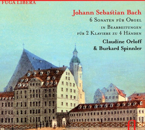 Bach / Orloff / Spinnler: 6 Sonatas for Organ