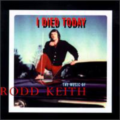 Keith, Rodd: I Died Today