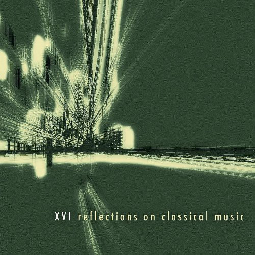 Various Artists: XVI: Reflections on Classical Music