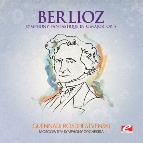 Berlioz: Symphony Fantastique in C Major