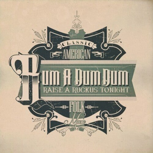 Rum a Dum Dum: Raise a Ruckus Tonight / Var: Rum a Dum Dum: Raise a Ruckus Tonight / Various
