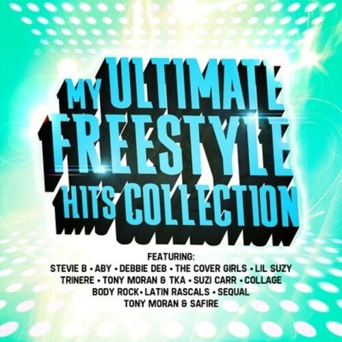 My Ultimate Freestyle Hits Collection / Var: My Ultimate Freestyle Hits Collection / Various