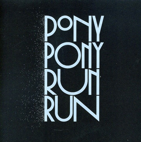 Pony Pony Run Run: You Need Pony Pony Run Run