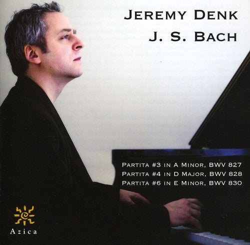 Bach, J.S. / Denk: Jeremy Denk: Bach Partitas 3 & 4 & 6