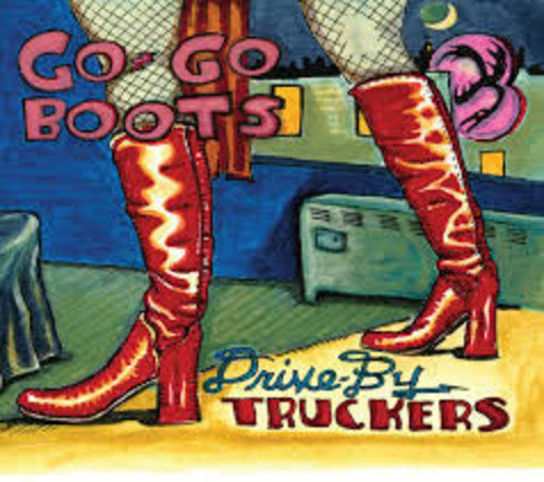 Drive-By Truckers: Go-Go Boots