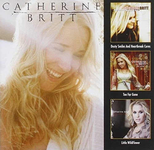 Britt, Catherine: Dusty Smiles & Heartbreak Cures / Too Far Gone / Little Wildflower