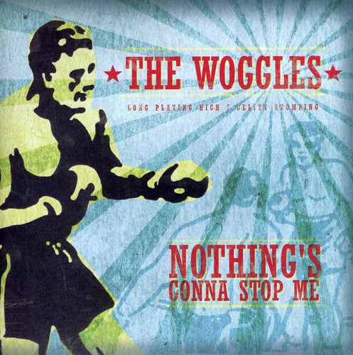 Woggles: Nothing's Gonna Stop Me