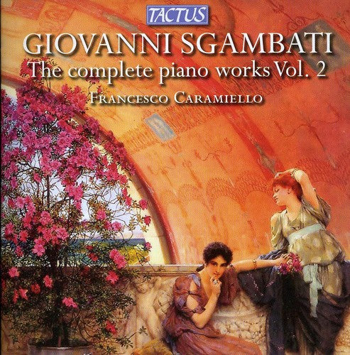 Sgambati / Caramiello: Complete Piano Works 2