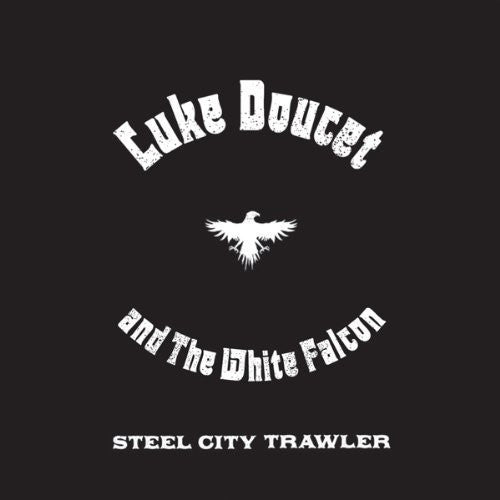 Doucet, Luke: Steel City Trawler