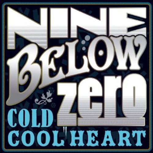 Nine Below Zero: Cold Cool Heart