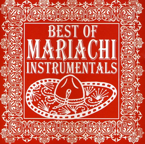 Mariachi Real de San Diego: Best of Mariachi Instrumentals