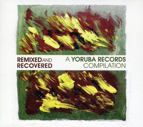 Remixed & Recovered-a Yoruba Records Compilation: Remixed & Recovered-A Yoruba Records Compilation