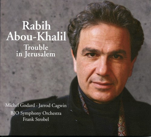 Abou-Khalil, Rabih: Trouble in Jerusalem